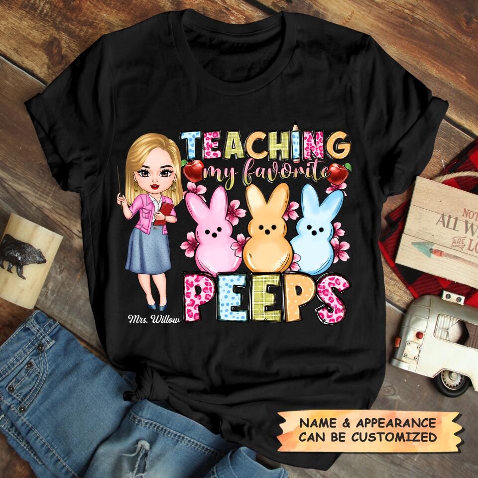 Teaching My Favorite Peeps Easter - Personalized Custom T-shirt - Easter Gift For Teacher