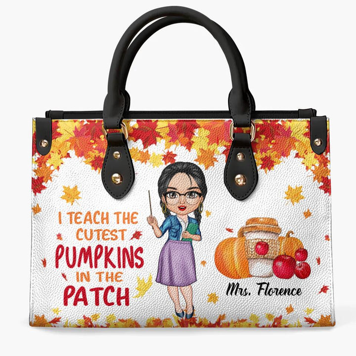 Personalized Leather Bag - Gift For Teacher - I Teach The Cutest Pumpkins In The Patch
