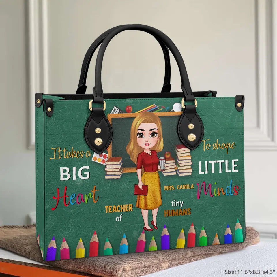 Personalized Leather Bag - Gift For Teacher - It Takes A Big Heart To Shaped Little Minds ARND005