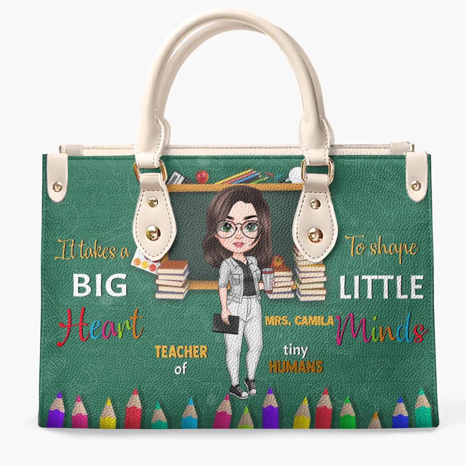 Personalized Leather Bag - Gift For Teacher - It Takes A Big Heart To Shaped Little Minds ARND005