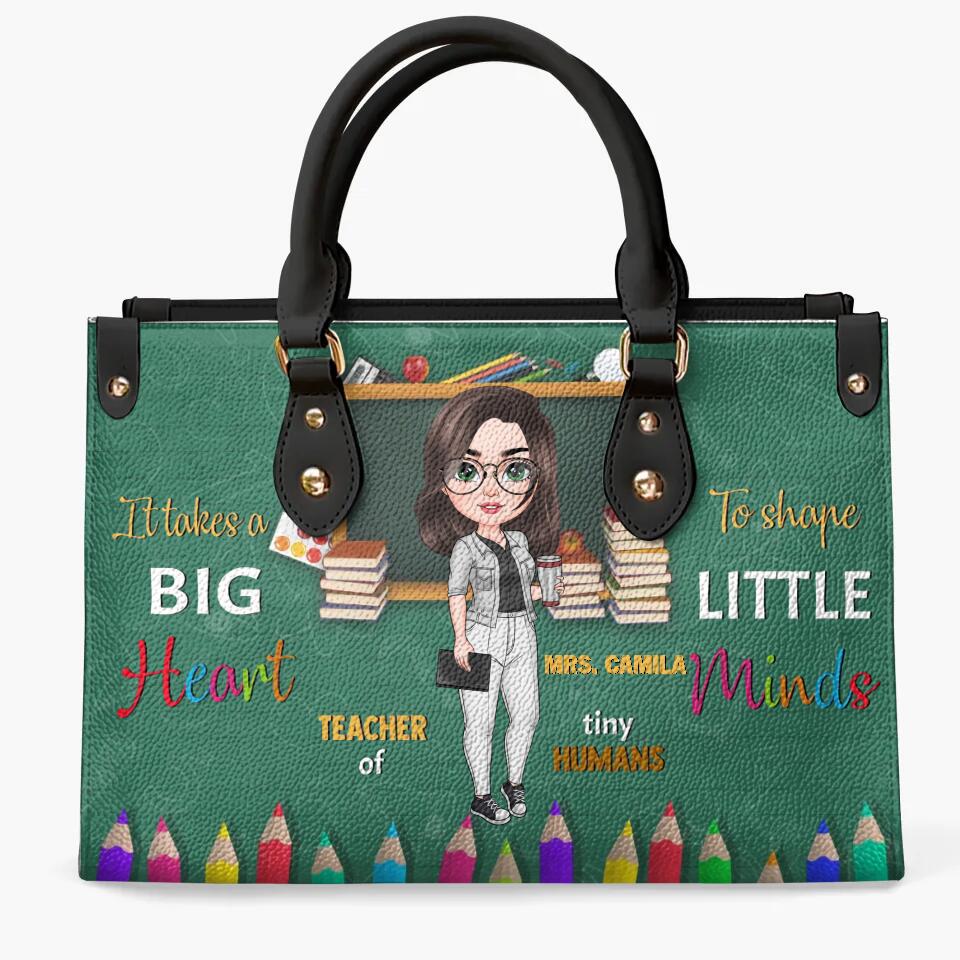 Personalized Leather Bag - Gift For Teacher - It Takes A Big Heart To Shaped Little Minds ARND005