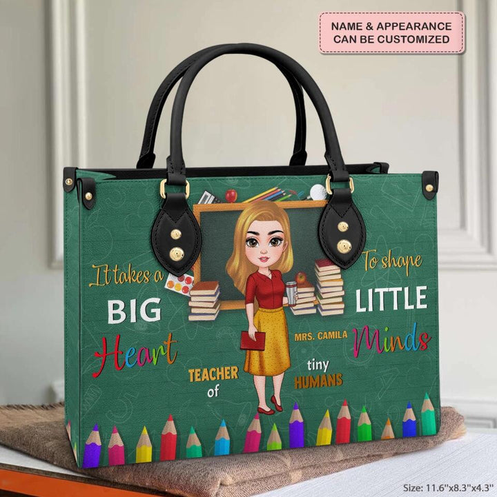 Personalized Leather Bag - Gift For Teacher - It Takes A Big Heart To Shaped Little Minds ARND005