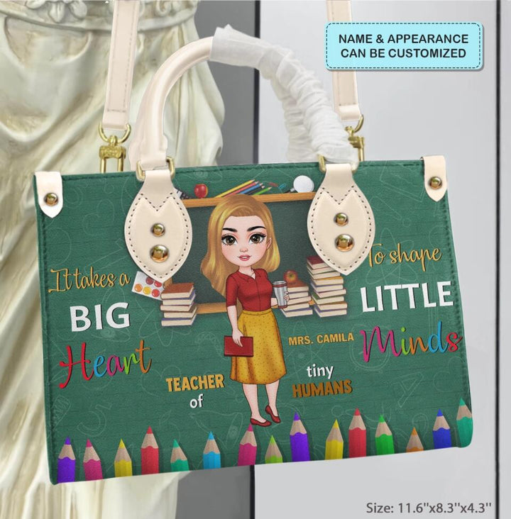 Personalized Leather Bag - Gift For Teacher - It Takes A Big Heart To Shaped Little Minds ARND005