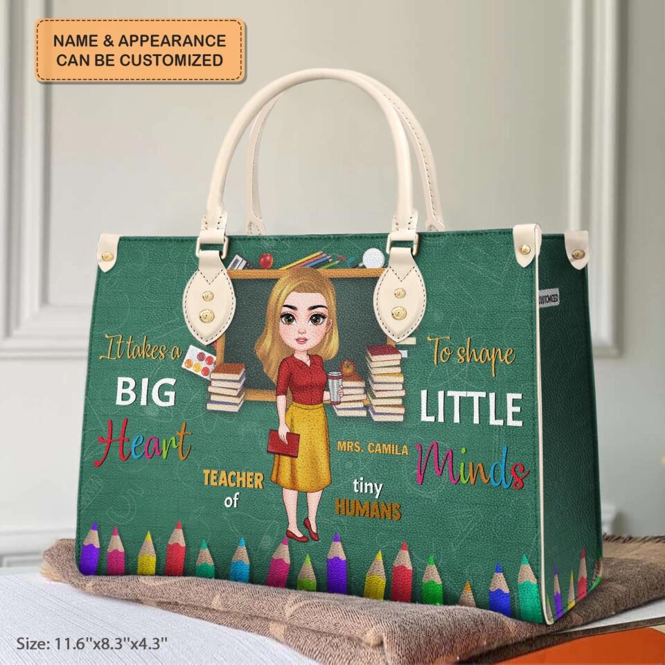 Personalized Leather Bag - Gift For Teacher - It Takes A Big Heart To Shaped Little Minds ARND005