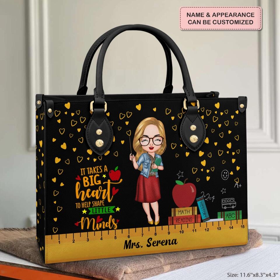 Personalized Leather Bag - Gift For Teacher - It Takes A Big Heart To Shape Little Minds ARND018