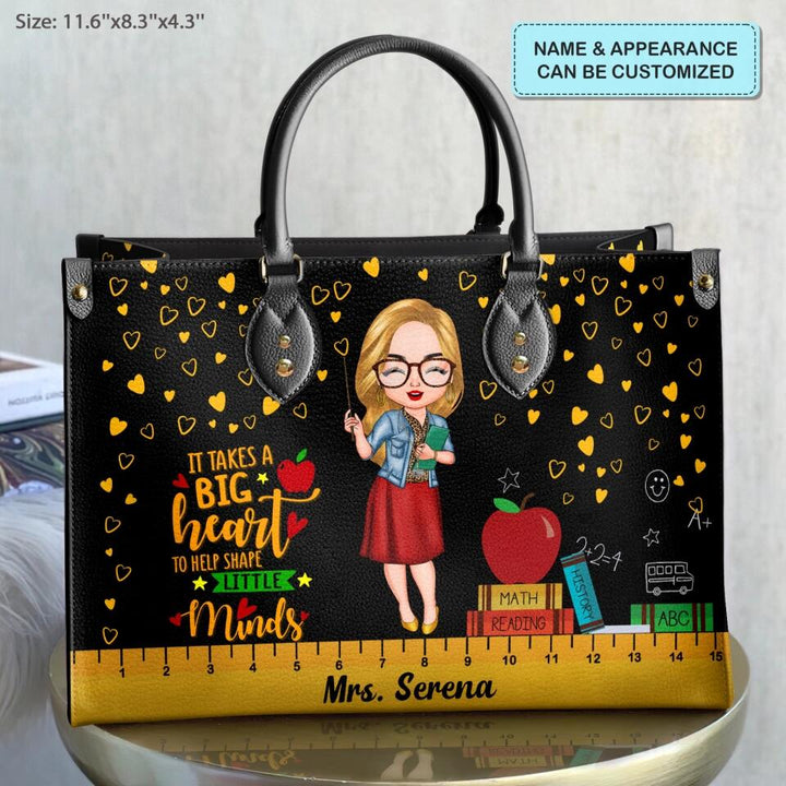 Personalized Leather Bag - Gift For Teacher - It Takes A Big Heart To Shape Little Minds ARND018