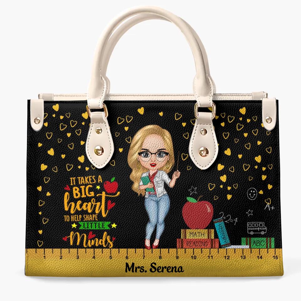 Personalized Leather Bag - Gift For Teacher - It Takes A Big Heart To Shape Little Minds ARND018