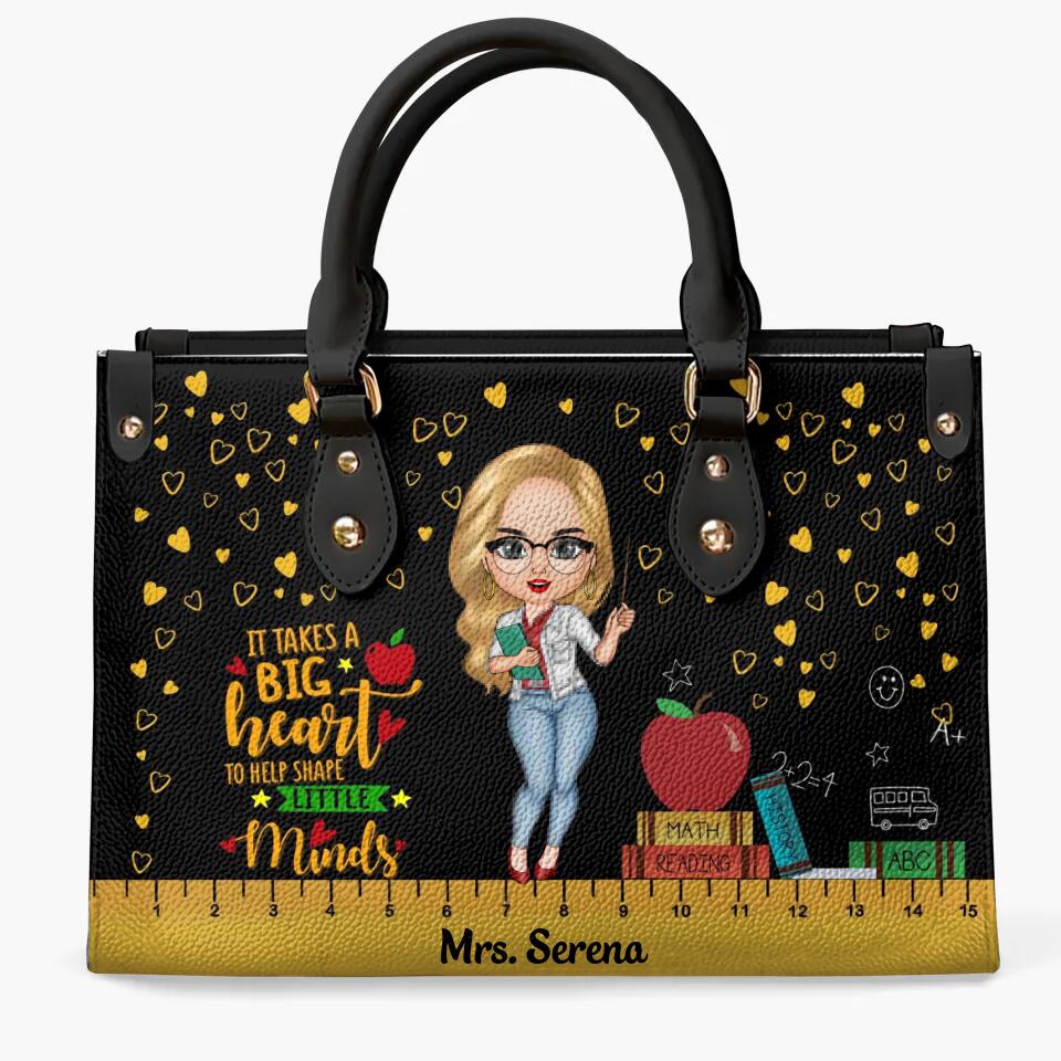 Personalized Leather Bag - Gift For Teacher - It Takes A Big Heart To Shape Little Minds ARND018