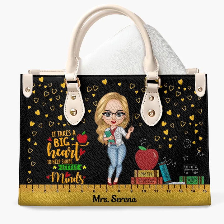 Personalized Leather Bag - Gift For Teacher - It Takes A Big Heart To Shape Little Minds ARND018
