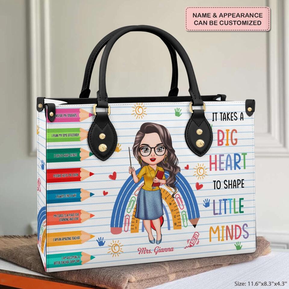 Personalized Leather Bag - Gift For Teacher - It Takes A Big Heart To Shape Little Minds ARND018