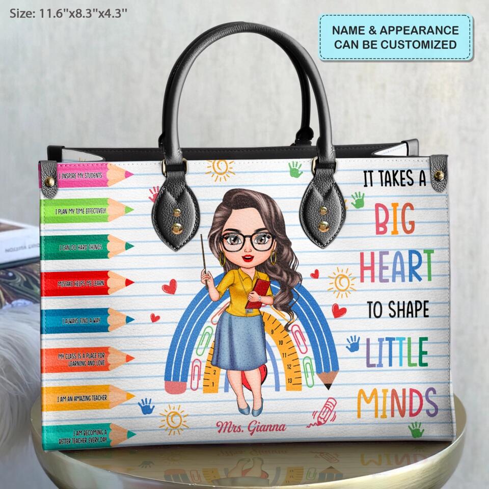 Personalized Leather Bag - Gift For Teacher - It Takes A Big Heart To Shape Little Minds ARND018