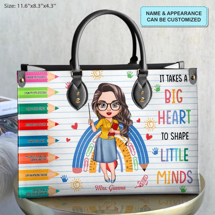 Personalized Leather Bag - Gift For Teacher - It Takes A Big Heart To Shape Little Minds ARND018
