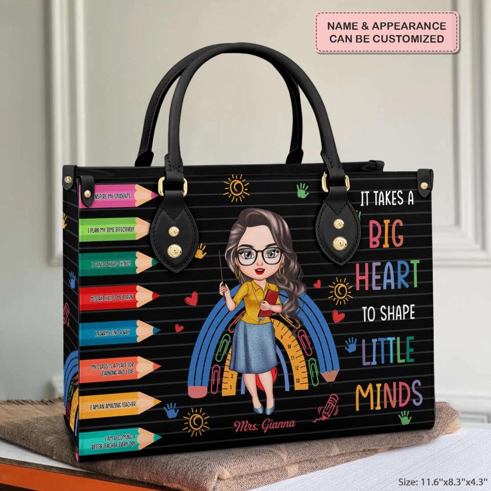 Personalized Leather Bag - Gift For Teacher - It Takes A Big Heart To Shape Little Minds ARND018
