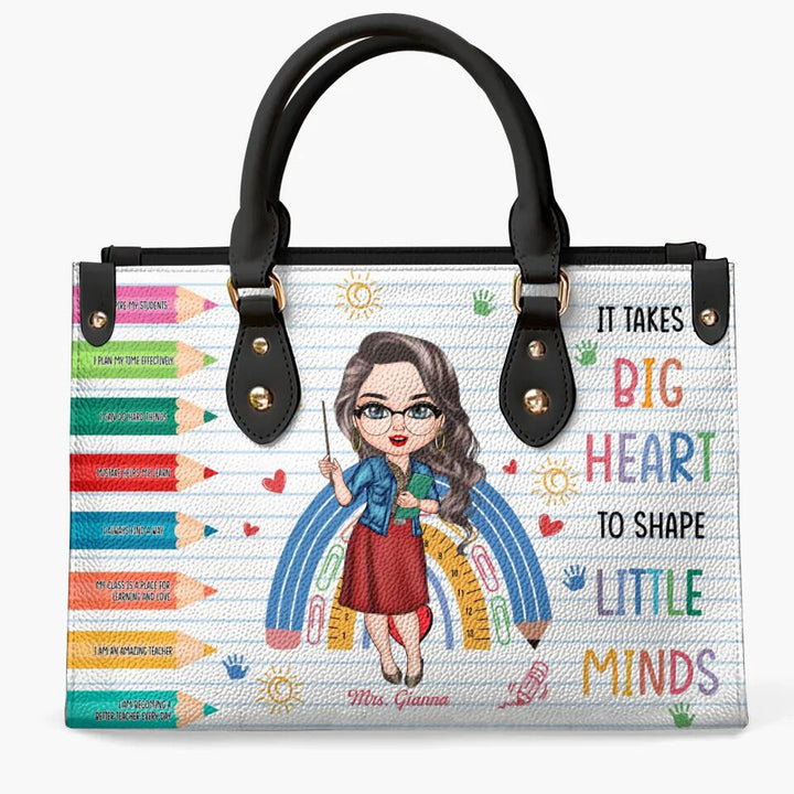 Personalized Leather Bag - Gift For Teacher - It Takes A Big Heart To Shape Little Minds ARND018