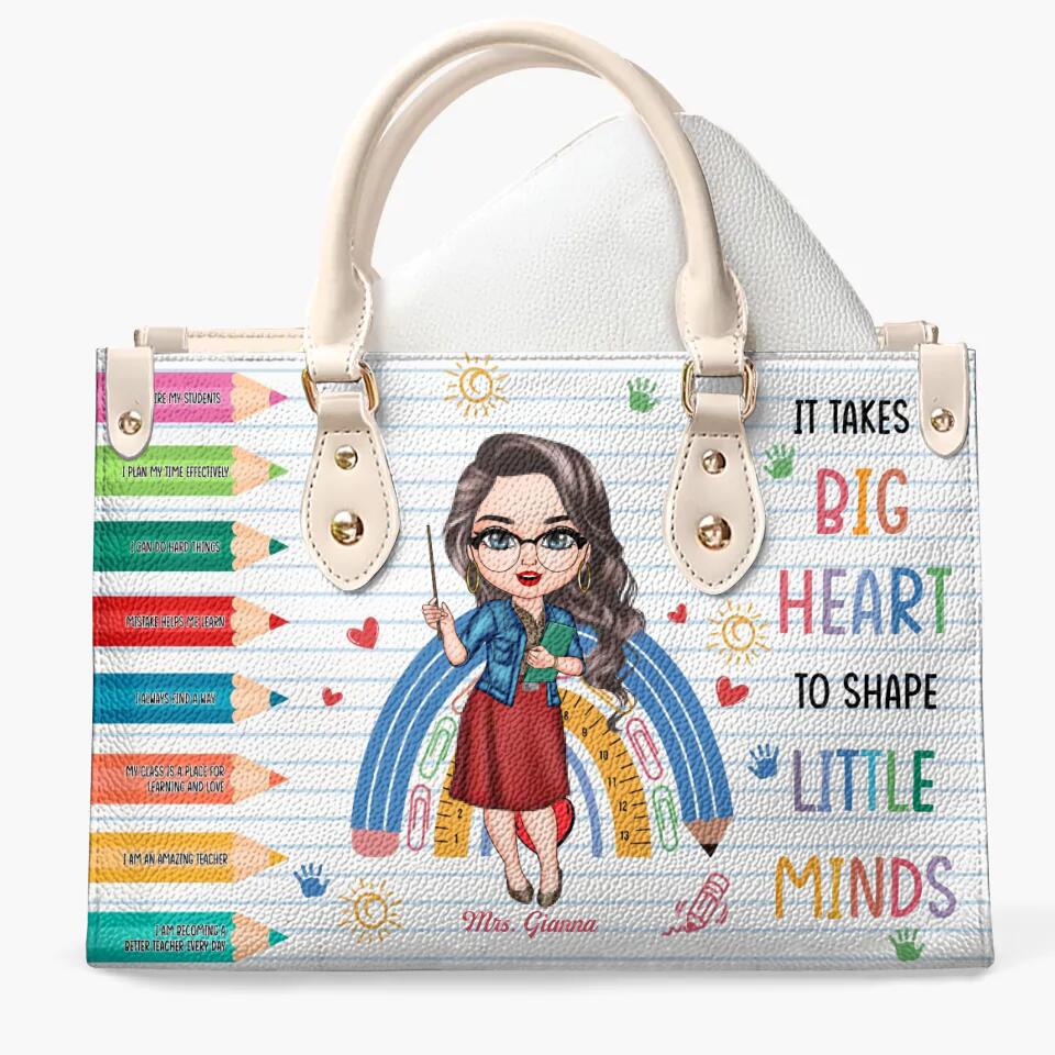 Personalized Leather Bag - Gift For Teacher - It Takes A Big Heart To Shape Little Minds ARND018