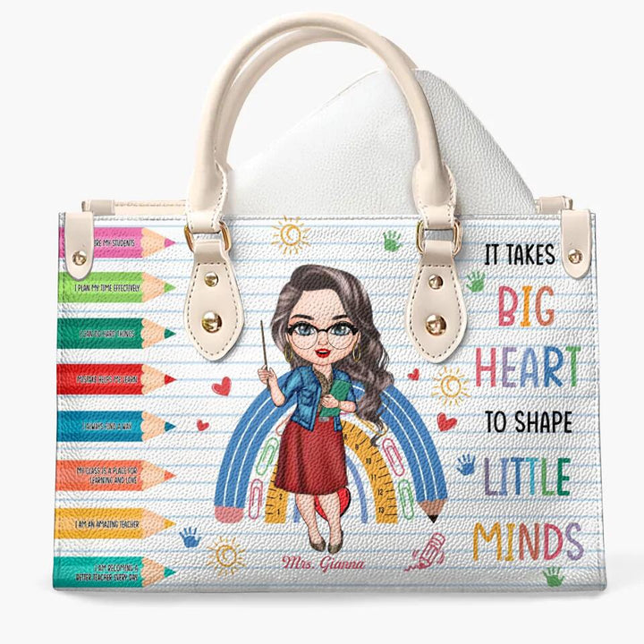 Personalized Leather Bag - Gift For Teacher - It Takes A Big Heart To Shape Little Minds ARND018