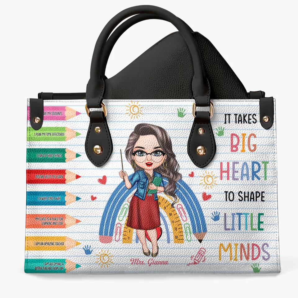 Personalized Leather Bag - Gift For Teacher - It Takes A Big Heart To Shape Little Minds ARND018