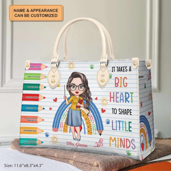 Personalized Leather Bag - Gift For Teacher - It Takes A Big Heart To Shape Little Minds ARND018