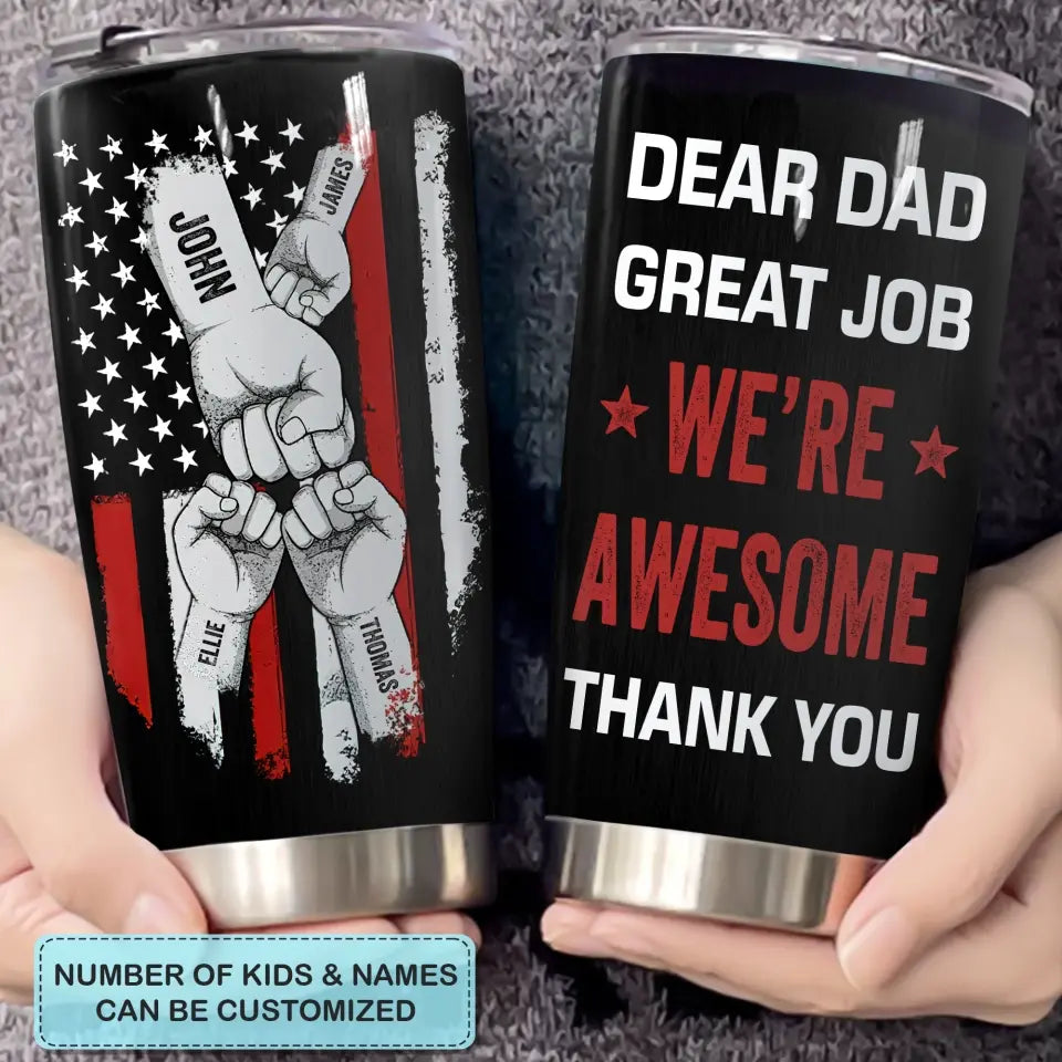 Dear Dad Great Job - Personalized Tumbler - Father's Day Gift