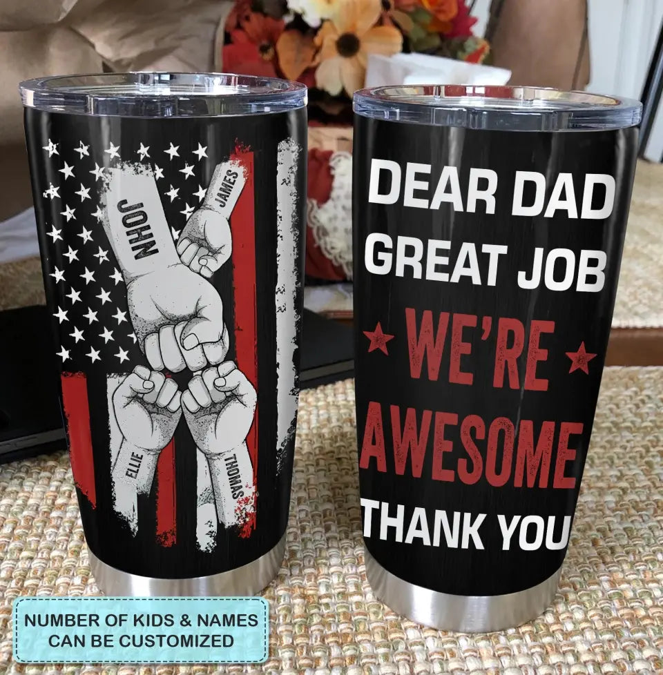 Dear Dad Great Job - Personalized Tumbler - Father's Day Gift