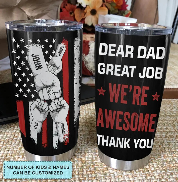 Dear Dad Great Job - Personalized Tumbler - Father's Day Gift