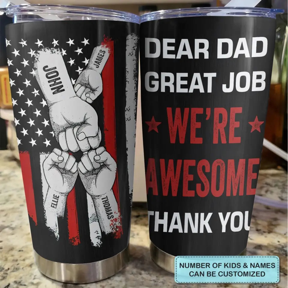 Dear Dad Great Job - Personalized Tumbler - Father's Day Gift