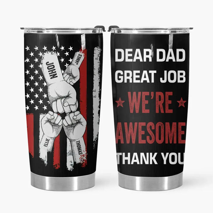Dear Dad Great Job - Personalized Tumbler - Father's Day Gift