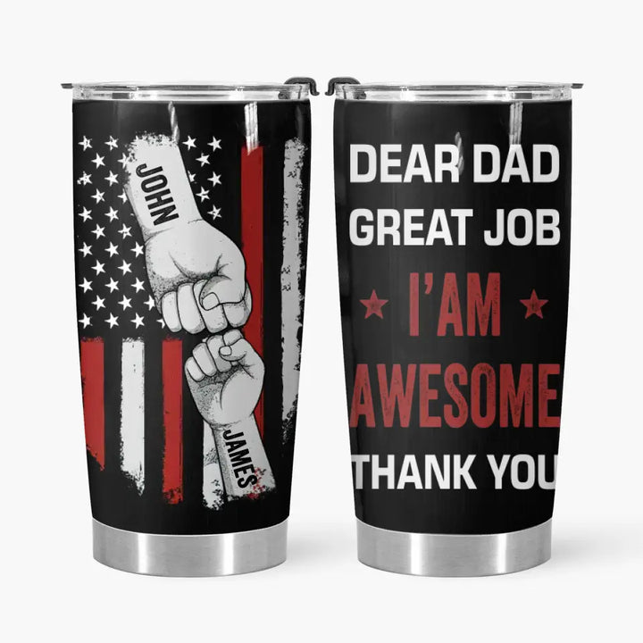 Dear Dad Great Job - Personalized Tumbler - Father's Day Gift