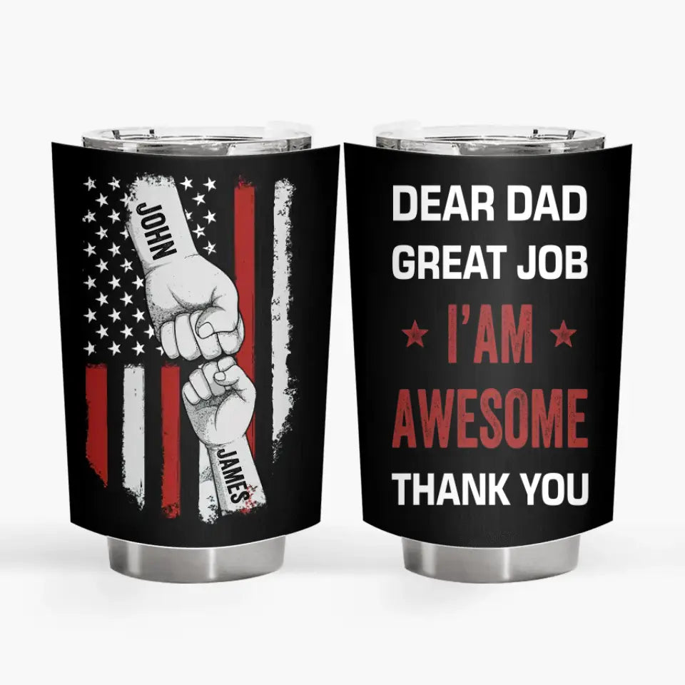 Dear Dad Great Job - Personalized Tumbler - Father's Day Gift