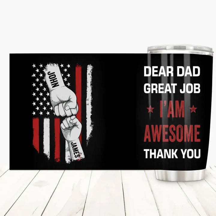 Dear Dad Great Job - Personalized Tumbler - Father's Day Gift