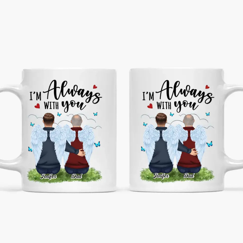 I Am Always With You - Personalized White Mug - Memorial Gift