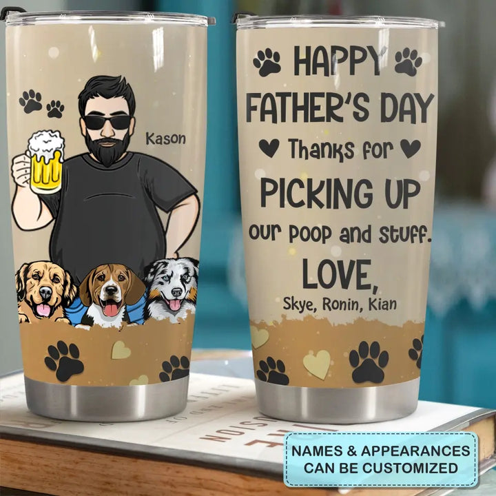 Thanks For Picking Up Our Poop - Personalized Tumbler - Father's Day Gift