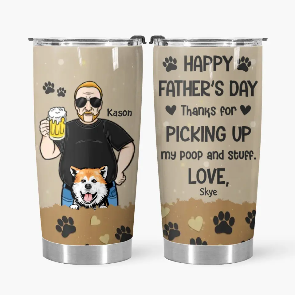 Thanks For Picking Up Our Poop - Personalized Tumbler - Father's Day Gift