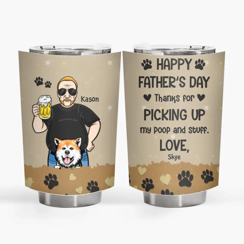 Thanks For Picking Up Our Poop - Personalized Tumbler - Father's Day Gift