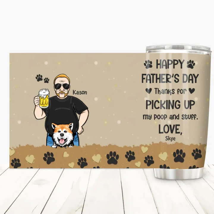 Thanks For Picking Up Our Poop - Personalized Tumbler - Father's Day Gift