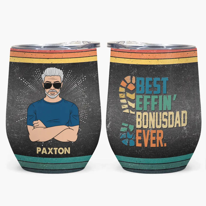 Best Effin' Bonus Dad Ever - Personalized Wine Tumbler - Father's Day Gift
