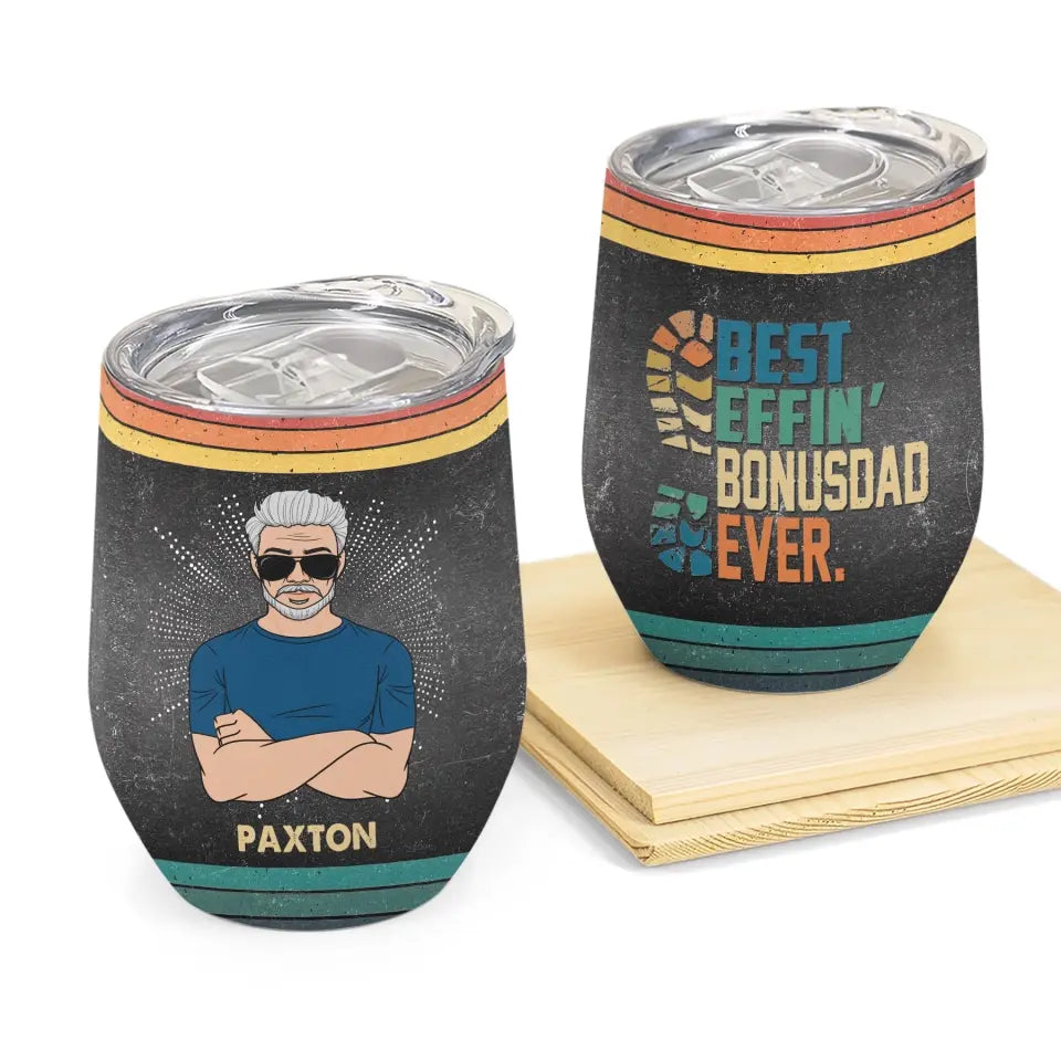 Best Effin' Bonus Dad Ever - Personalized Wine Tumbler - Father's Day Gift