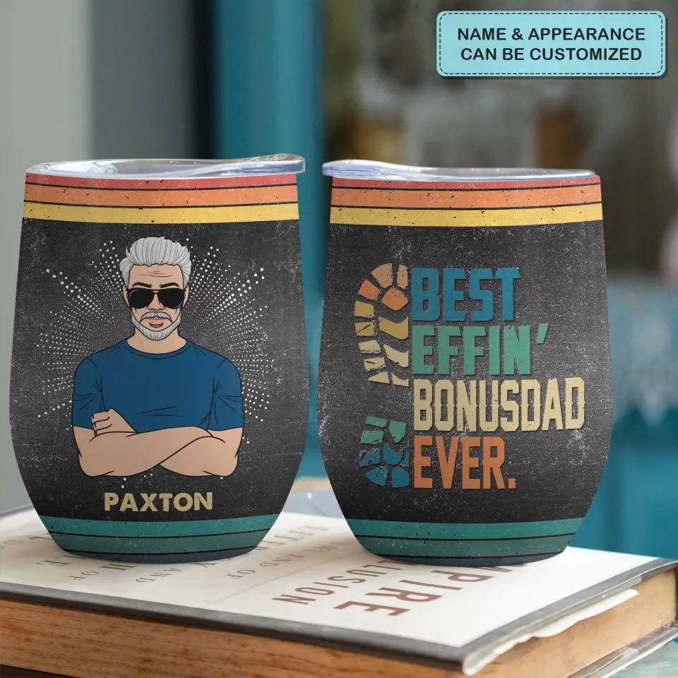 Best Effin' Bonus Dad Ever - Personalized Wine Tumbler - Father's Day Gift