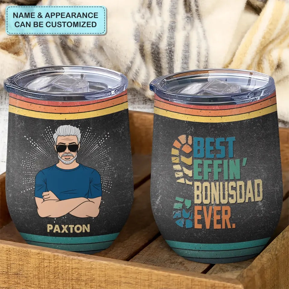 Best Effin' Bonus Dad Ever - Personalized Wine Tumbler - Father's Day Gift