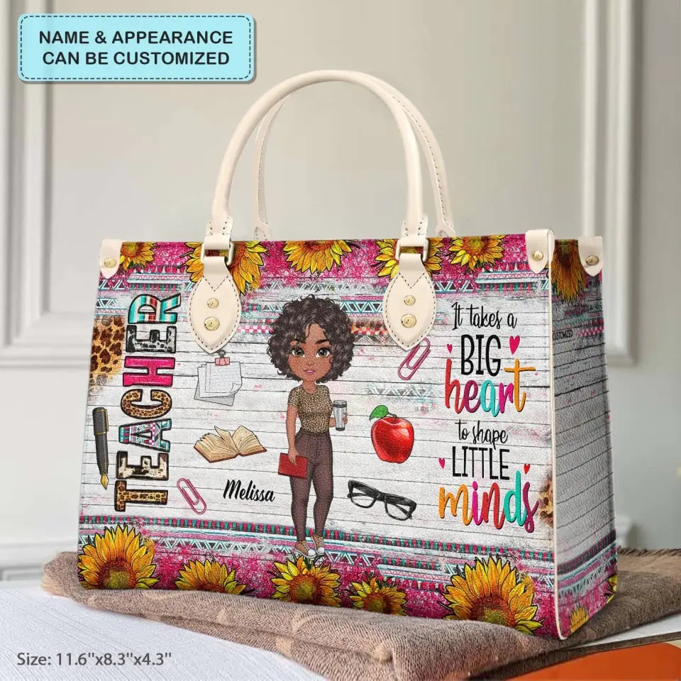 Personalized Leather Bag - Birthday, Teacher's Day Gift For Teacher - It Takes A Big Heart To Shape Little Minds ARND0014