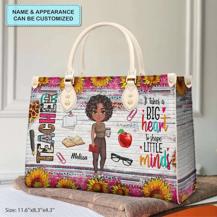 Personalized Leather Bag - Birthday, Teacher's Day Gift For Teacher - It Takes A Big Heart To Shape Little Minds ARND0014