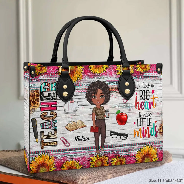 Personalized Leather Bag - Birthday, Teacher's Day Gift For Teacher It Takes A Big Heart To Shape Little Minds Arnd0014