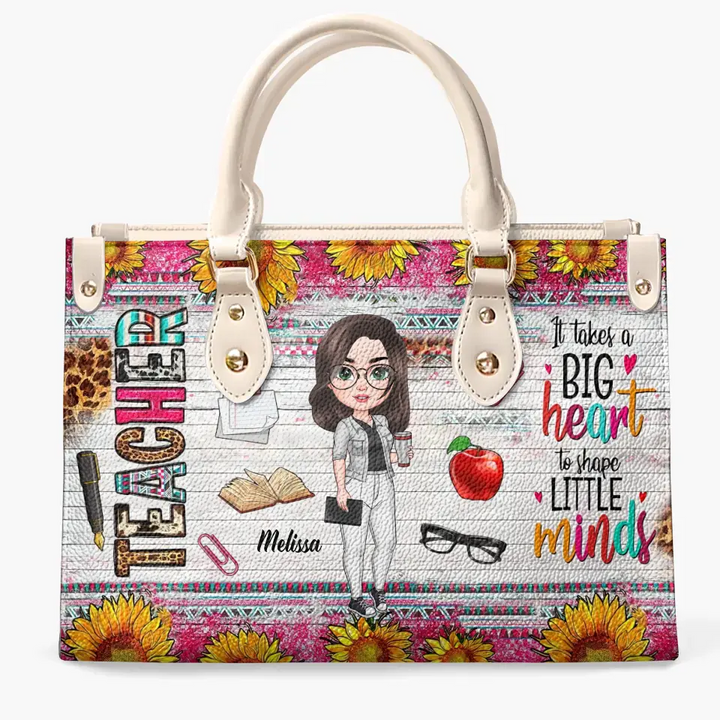 Personalized Leather Bag - Birthday, Teacher's Day Gift For Teacher - It Takes A Big Heart To Shape Little Minds ARND0014