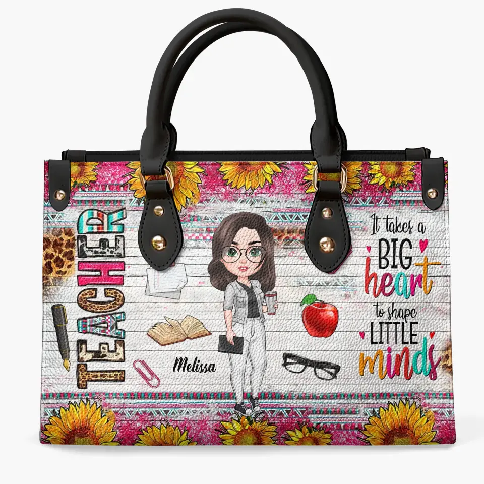 Personalized Leather Bag - Birthday, Teacher's Day Gift For Teacher It Takes A Big Heart To Shape Little Minds Arnd0014