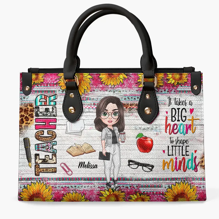 Personalized Leather Bag - Birthday, Teacher's Day Gift For Teacher - It Takes A Big Heart To Shape Little Minds ARND0014