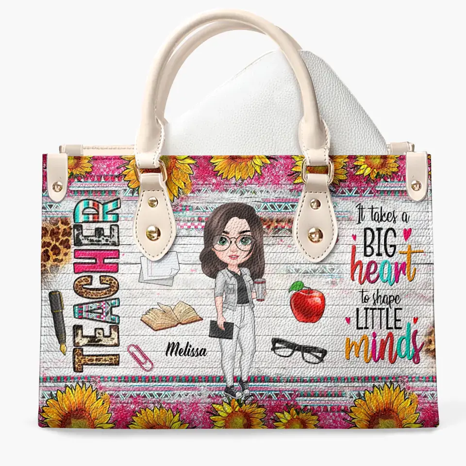 Personalized Leather Bag - Birthday, Teacher's Day Gift For Teacher - It Takes A Big Heart To Shape Little Minds ARND0014