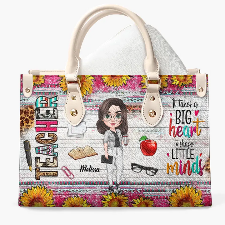 Personalized Leather Bag - Birthday, Teacher's Day Gift For Teacher - It Takes A Big Heart To Shape Little Minds ARND0014
