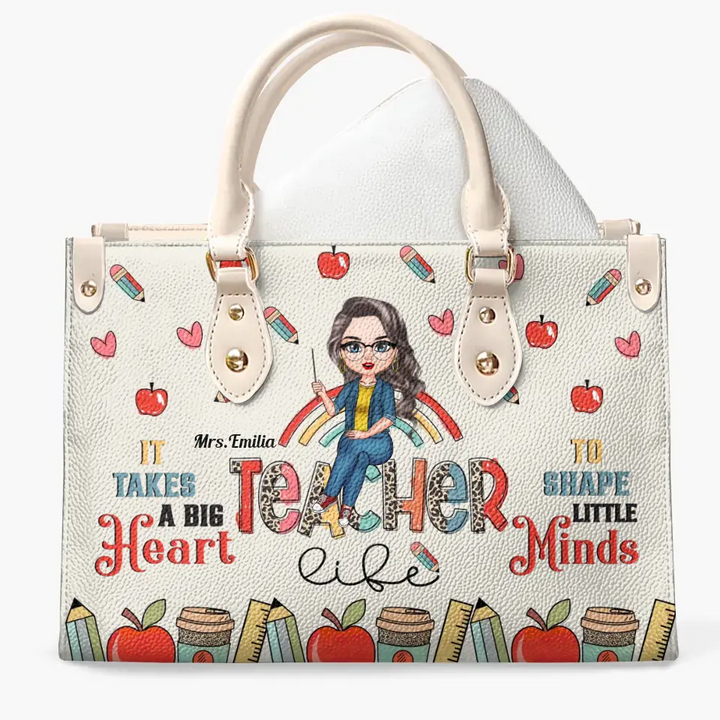Personalized Leather Bag - Birthday, Teacher's Day Gift For Teacher - It Takes A Big Heart To Shape Little Minds ARND005