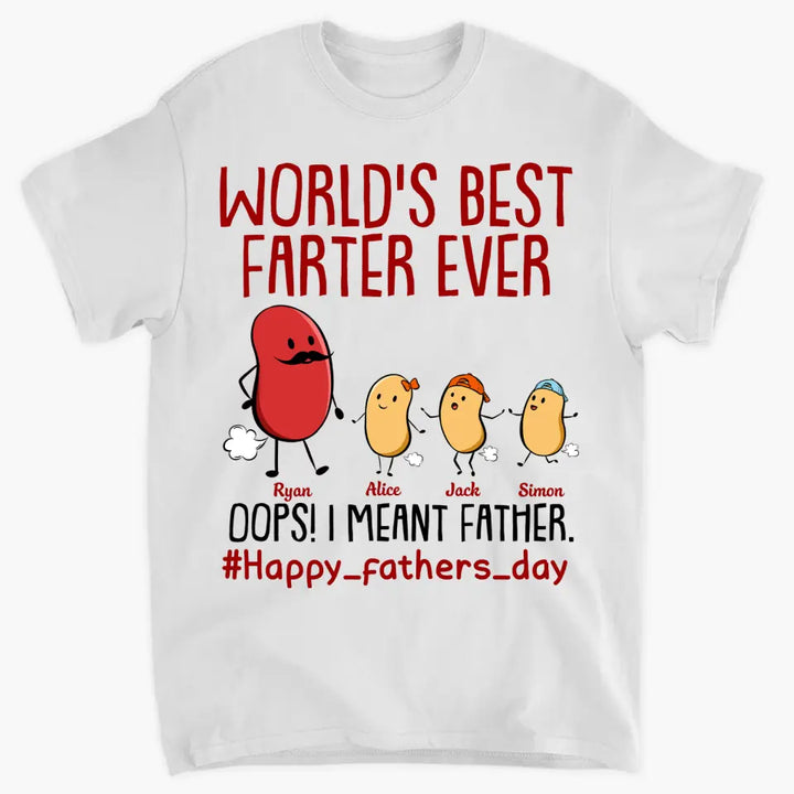 World's Best Farter Ever - Custom T-shirt - Father's Day Gift For Dad