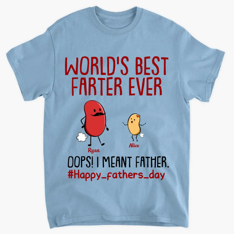 World's Best Farter Ever - Custom T-shirt - Father's Day Gift For Dad